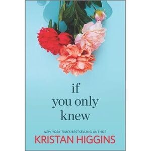 If You Only Knew -- Kristan Higgins